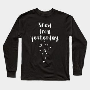 Snow From Yesterday Long Sleeve T-Shirt